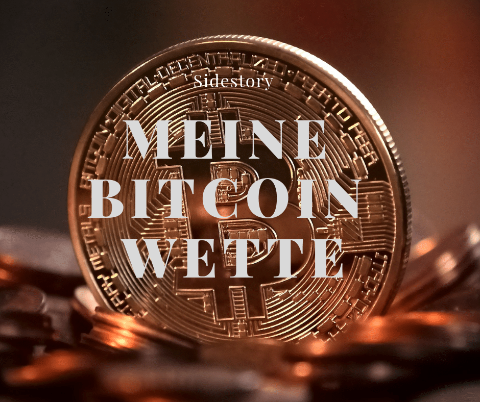 Meine Bitcoin Wette