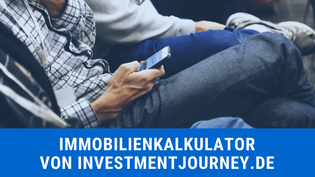 Die neue App von Investmentjourney.de - der Immobilienkalkulator