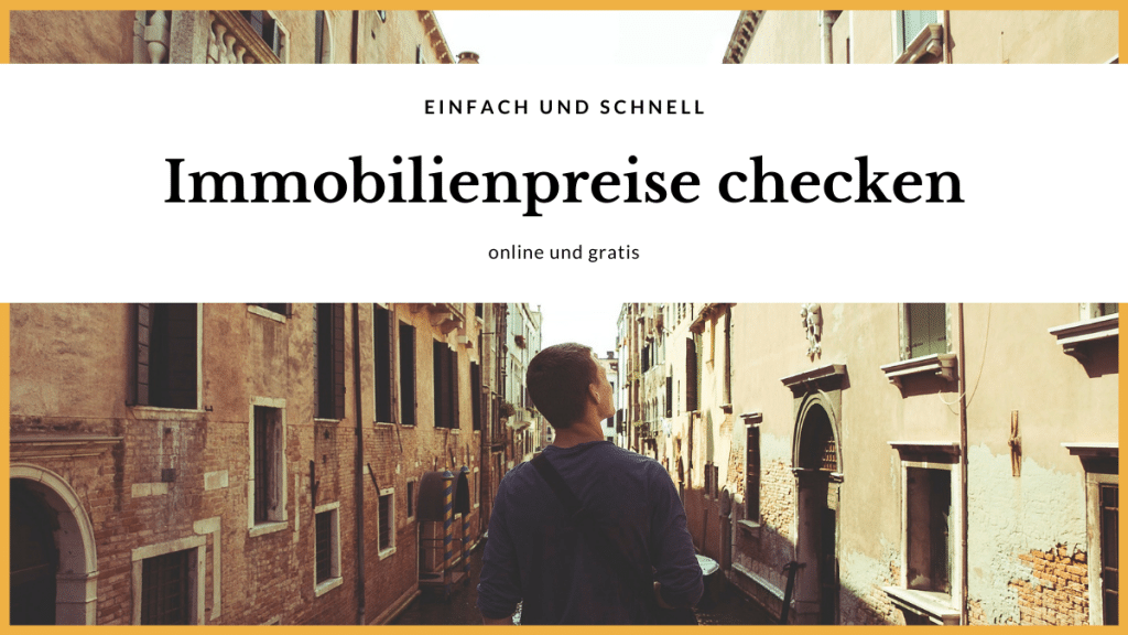 Immobilienpreise checken